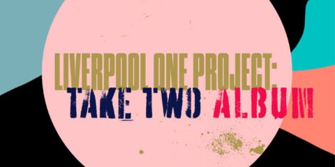 LIVERPOOL ONE PROJECT: TAKE TWO